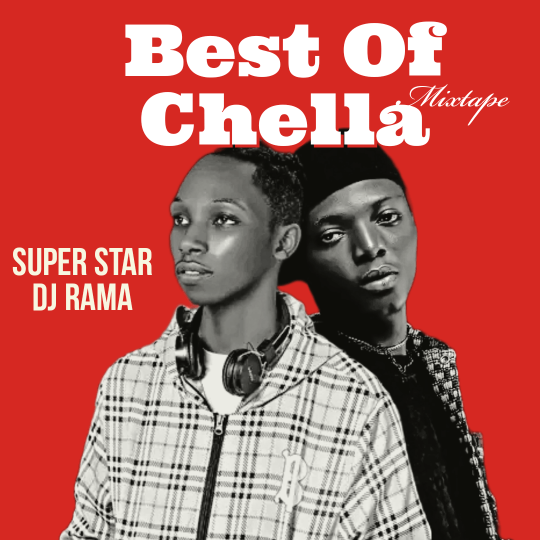 [Mixtape] Super Star Dj Rama – Best Of Chella Mixtape