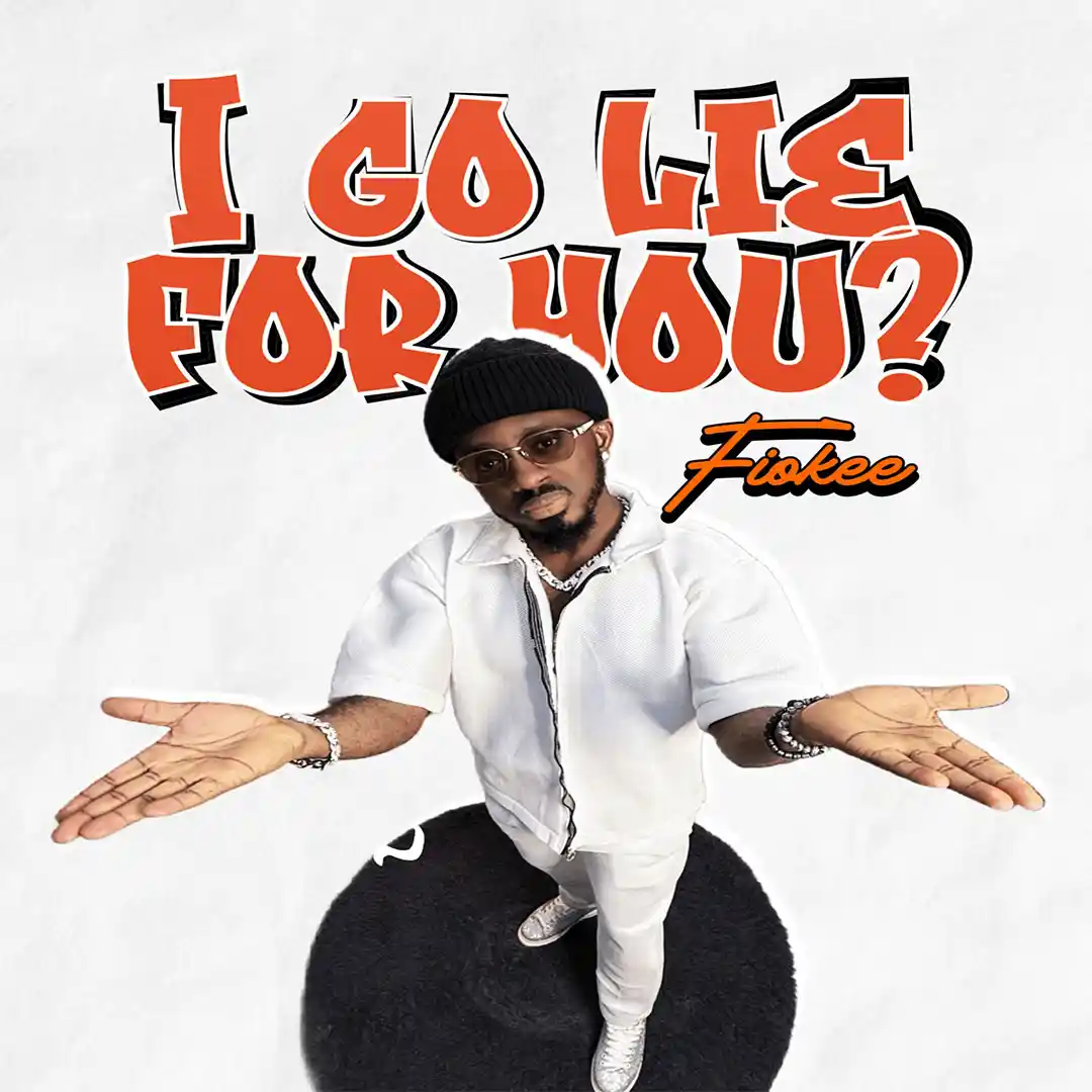 fiokee i go lie for you