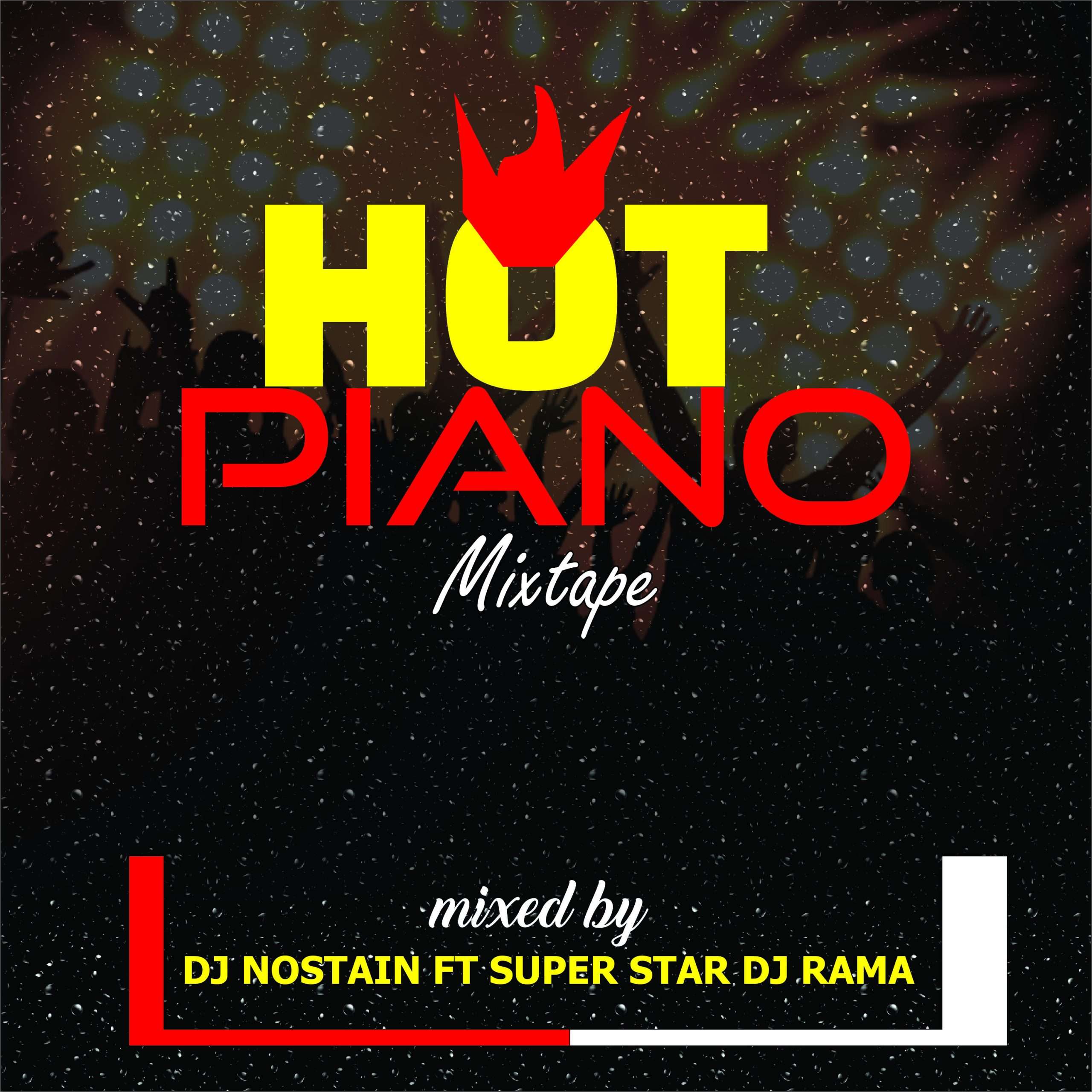 [Mixtape] DJ Nostain – Hotpiano ft. Super Star DJ Rama