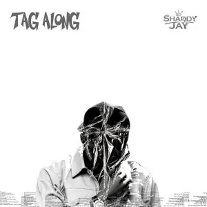 [Music] Shaddy Jay – Tag Along
