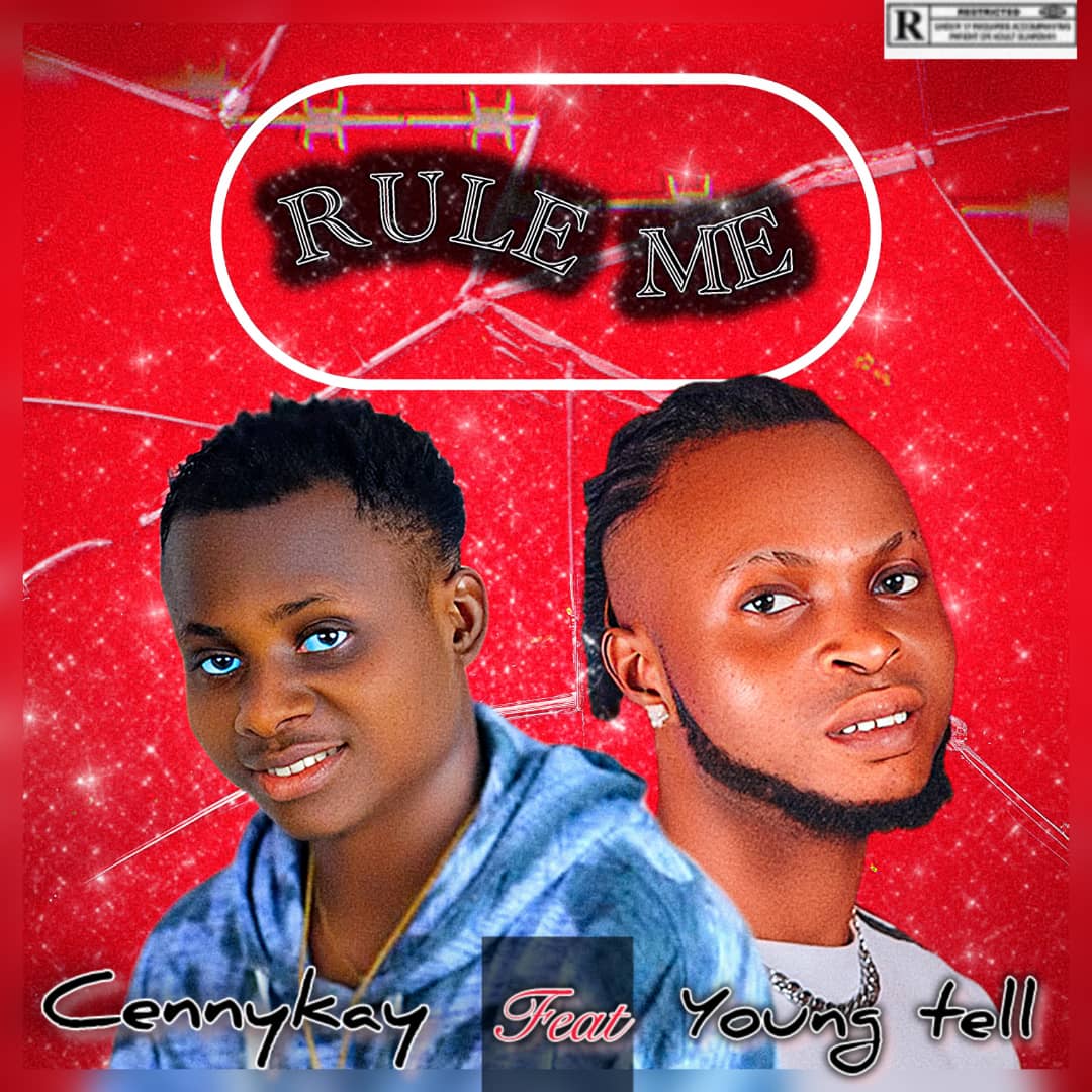 [Music] Cenny Kay – Rule Me ft. Youngtell