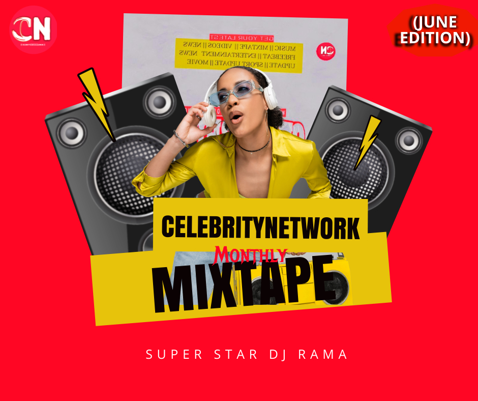 Celebritynetwork ft. Super Star Dj Rama - CN Monthly Mix (June Edition)