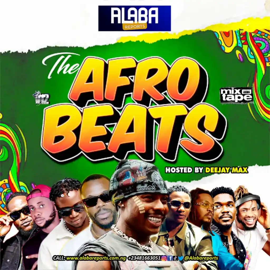 [Mixtape] Alabareports Promotions – Afro Beats Mixtape Ft. DJ Max Aka King Of Djs