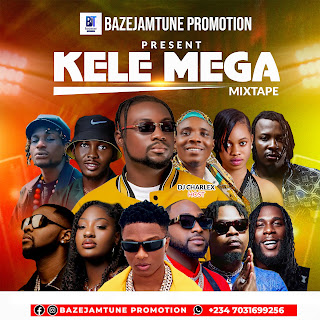 [MIXTAPE] DJ Charlex – Kele Mega Mixtape