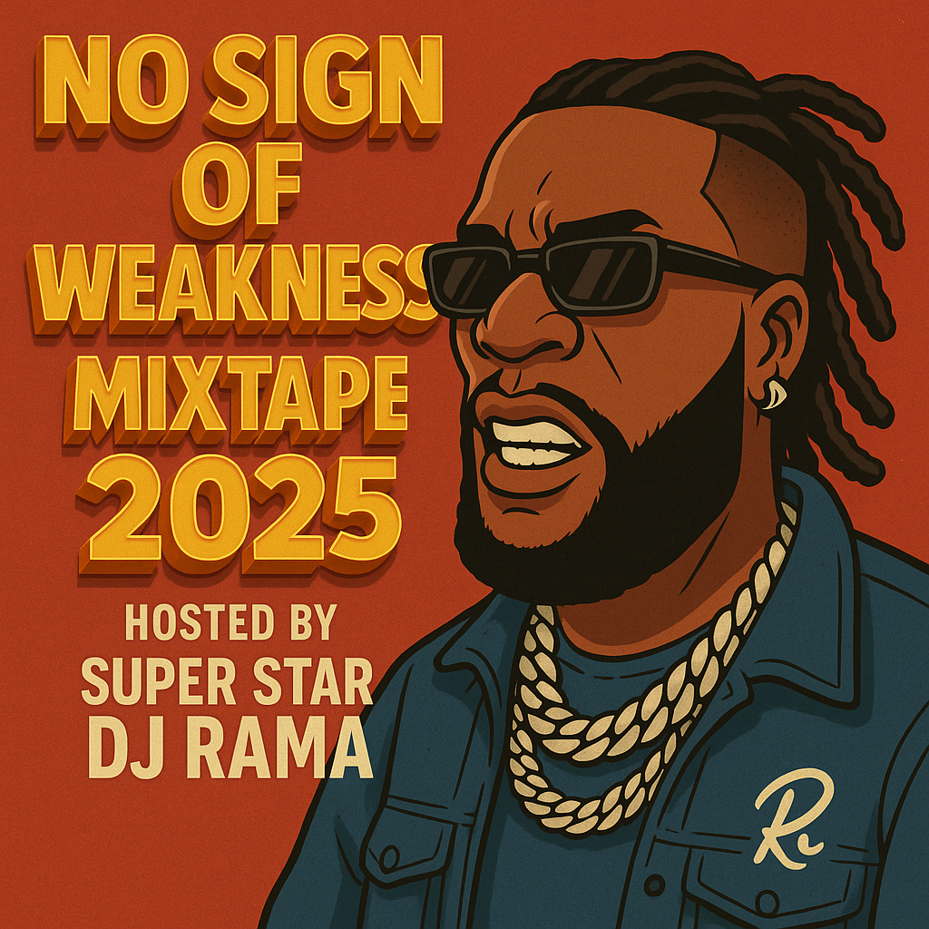 [Mixtape] Super Star DJ Rama – No Sign Of Weakness Mixtape 2025