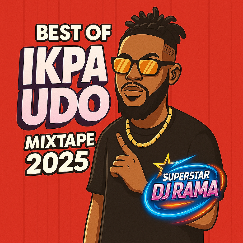 Super Star DJ Rama - Best Of Ikpa Udo Mixtape 2025
