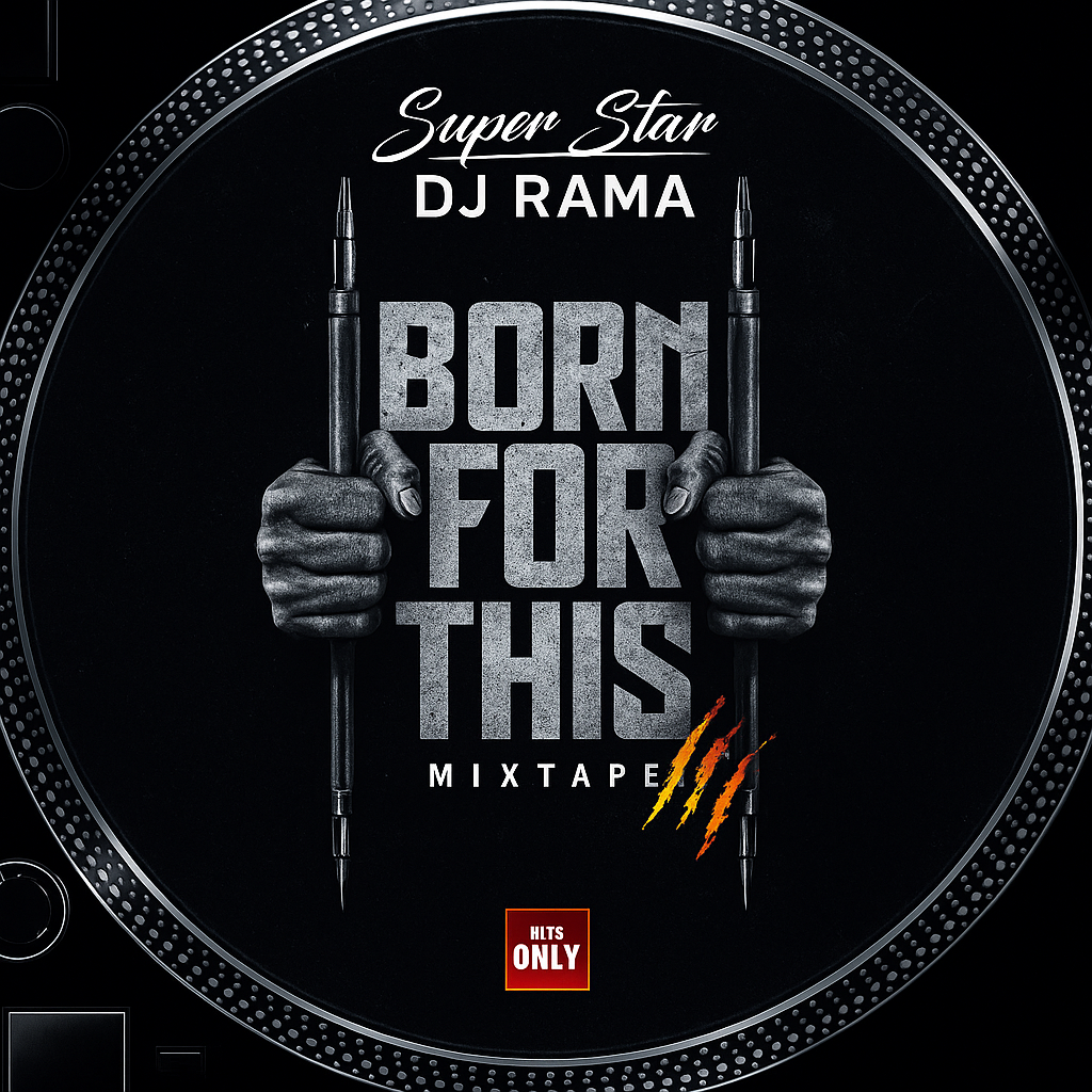 Super Star DJ Rama – Born For This Mixtape 2025